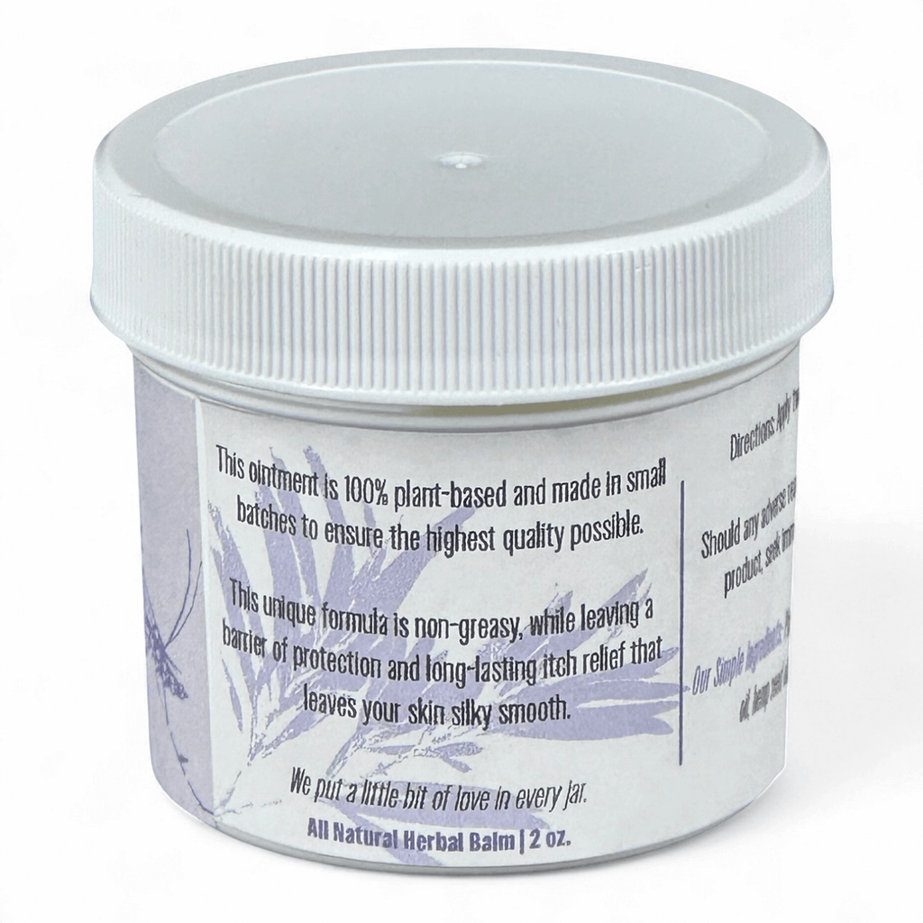 Label on jar of herbal balm stating: "This ointment is 100% plant-based and made in small batches to ensure the highest quality possible.

This unique formula is non-greasy, while leaving a barrier of protection and long-lasting itch relief that leaves your skin soothed and moisturized.

We put a little bit of love in every jar.
All Natural Herbal Balm | 2 oz."
